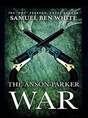 cover image of Texas Ranger Ira 'Doc' Pearson--The Anson-Parker War